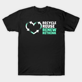 Recycle Reuse Renew Rethink Don't Be Trashy Respect Your Mother Nature T-Shirt